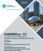 IH&MMSec '23: Proceedings of the 2023 ACM Workshop on Information Hiding and Multimedia Security